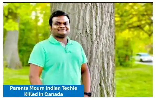 Parents Mourn Indian Techie Killed in Canada Say They Asked Him to Return Home Parents Mourn Indian Techie Killed in Canada