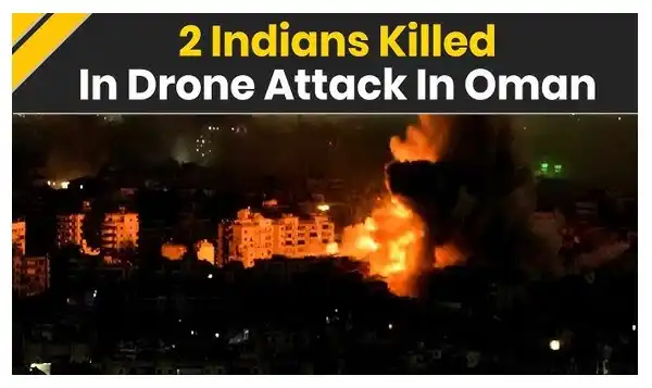 Drone Strike in Oman Kills Two Indians as West Asia Conflict Intensifies Drone Strike in Oman Kills Two Indians