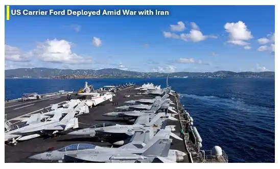 US Carrier Ford Deployed Amid War with Iran US Carrier Ford Deployed Amid War with Iran