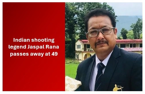 Indian shooting legend Jaspal Rana passes away at 49 Indian shooting legend Jaspal Rana passes away at 49
