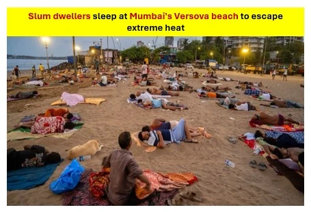 Slum dwellers sleep at Mumbai’s Versova beach to escape extreme heat and power outages Slum dwellers sleep at Mumbai's Versova beach to escape extreme heat