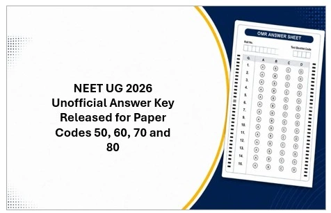 NEET UG 2026 Unofficial Answer Key Released for Paper Codes 50, 60, 70 and 80 NEET UG 2026 Unofficial Answer Key Released for Paper Codes 50, 60, 70 and 80