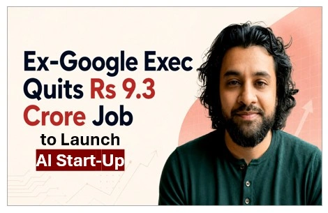 Google Employee Leaves Rs 9.4 Crore Job to Launch AI Start-Up Amid Growing AI Boom Google Employee Leaves Rs 9.4 Crore Job to Launch AI Start-Up