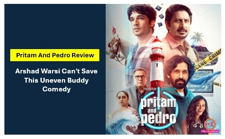 Pritam And Pedro Review: Arshad Warsi’s Performance Can’t Rescue This Uneven Cybercrime Buddy Comedy Pritam And Pedro Review