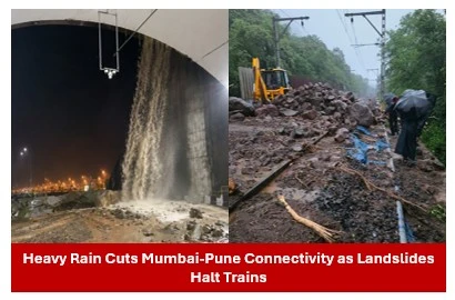 Heavy Rain Cuts Mumbai-Pune Connectivity as Landslides Halt Trains Close Expressway Heavy Rain Cuts Mumbai-Pune Connectivity as Landslides Halt