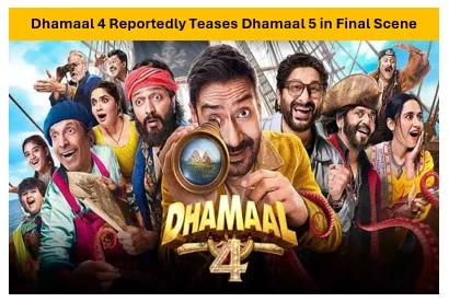 Dhamaal 4 Reportedly Teases Dhamaal 5 in Final Scene as Ajay Devgn’s Comedy Builds Buzz Dhamaal 4 Reportedly Teases Dhamaal 5 in Final Scene